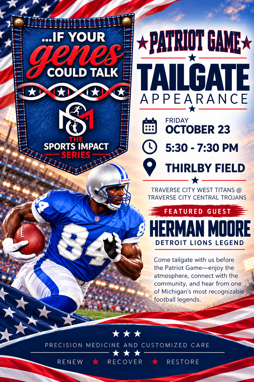 If Your Genes Could Talk — Sports Impact Series Patriot Game tailgate, Friday October 23, 5:30–7:30 PM, Thirlby Field in Traverse City, featuring Herman Moore, Detroit Lions legend.